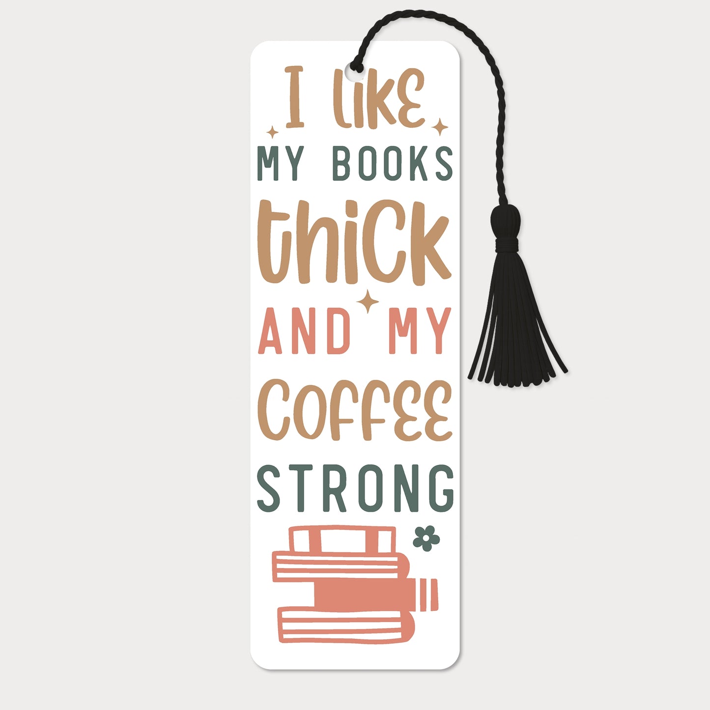Bokmärke | I Like My Books Thick & My Coffee Strong