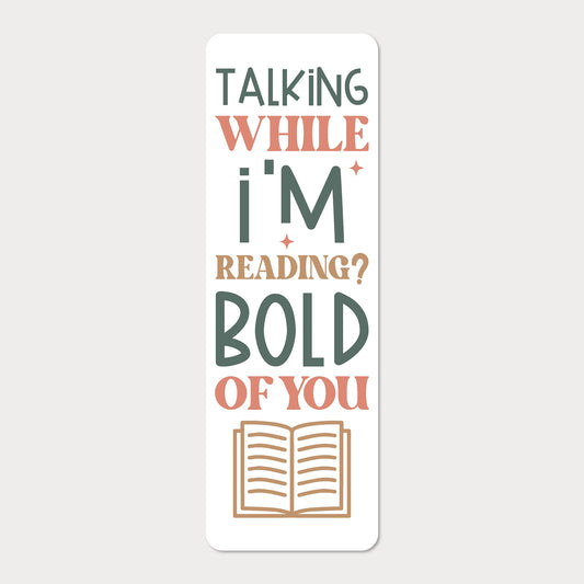 Bokmärke | Talking While I’m Reading? Bold of You
