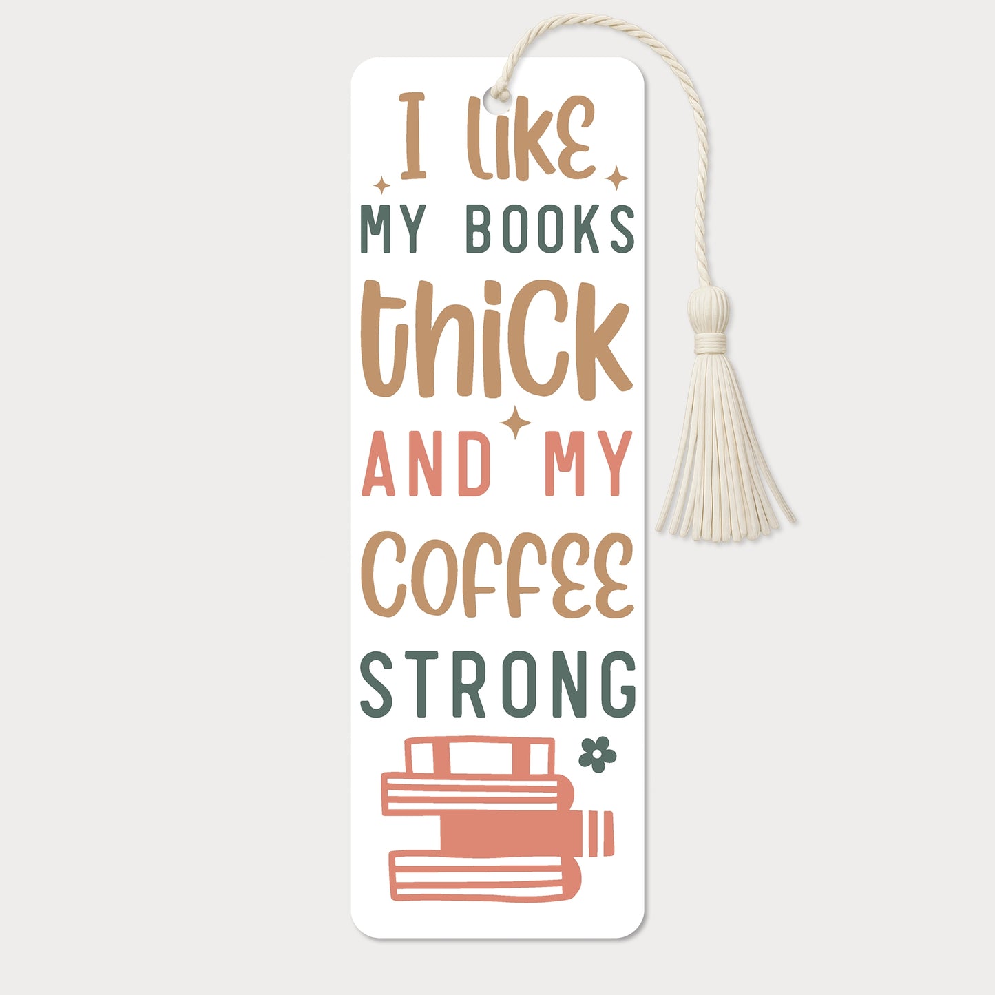 Bokmärke | I Like My Books Thick & My Coffee Strong