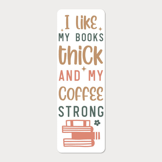 Bokmärke | I Like My Books Thick & My Coffee Strong